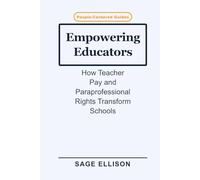 Empowering Educators: How Teacher Pay and Paraprofessional Rights Transform Schools