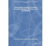 Empowering Emerging Economies through Innovation, Resilience, and Sustainability (Taylor and Francis Proceedings in Business, Management and Economics)