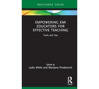 Empowering EMI Educators for Effective Teaching: Tools and Tips (Routledge Focus on English-Medium Instruction in Higher Education)