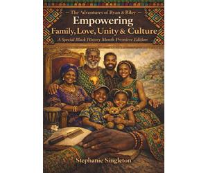 Empowering Family, Love, Unity, & Culture: A Special Black History Month Premier Edition - A Wordless Visual Celebration (The Adventures of Ryan & Riley)