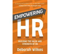 Empowering HR: Building the Value and Strength of HR