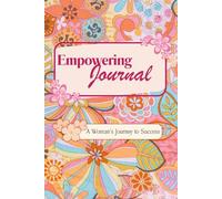Empowering journal: A Woman's journey to success.