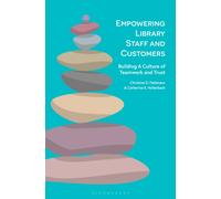 Empowering Library Staff and Customers : Building A Culture of Teamwork and Trust