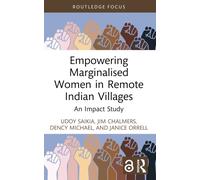 Empowering Marginalised Women in Remote Indian Villages : An Impact Study