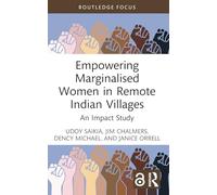 Empowering Marginalised Women in Remote Indian Villages: An Impact Study (Routledge Contemporary South Asia Series)