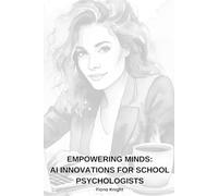 Empowering Minds: AI Innovations for School Psychologists