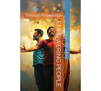 EMPOWERING PEOPLE: Through Knowledge