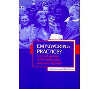 Empowering practice?: A critical appraisal of the family group conference approach
