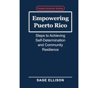 Empowering Puerto Rico: Steps to Achieving Self-Determination and Community Resilience