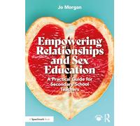 Empowering Relationships and Sex Education – A Practical Guide for Secondary School Teachers