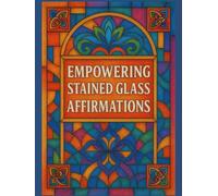 Empowering Stained Glass Affirmations