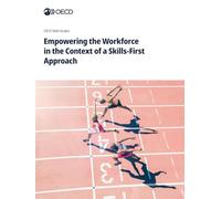 Empowering the Workforce in the Context of a Skills-First Approach