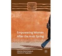 Empowering Women after the Arab Spring (Comparative Feminist Studies)