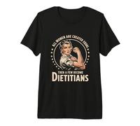 Empowerment All Women Created Equal Nutritionist Dietitian Premium T-Shirt