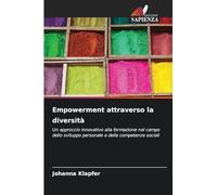 Empowerment attraverso la diversità: Un approccio innovativo alla formazione nel campo dello sviluppo personale e delle competenze sociali