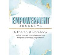 Empowerment Journeys: A Therapist Notebook with Encouraging Scriptures and Note Template for Therapeutic Guidance | Appointment Record & Treatment ... Counselors, Coaches or Social Workers