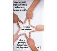 Empowerment, Lifelong Learning and Recovery in Mental Health: Towards a New Paradigm