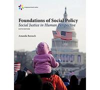 Empowerment Series: Foundations of Social Policy: Social Justice in Human Perspective