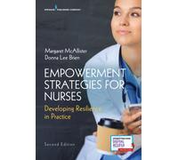 Empowerment Strategies for Nurses, Second Edition : Developing Resiliency in Practice