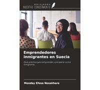 Emprendedores inmigrantes en Suecia: Guía práctica para emprender y prosperar como inmigrante.