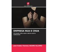 Empresa Nua E Crua: Um ensaio crítico sobre a deriva social e institucional.