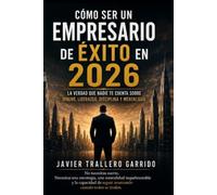 EMPRESARIO DE EXITO EN EL 2026: Todo lo que nadie te contó sobre construir un negocio real en el mundo de hoy