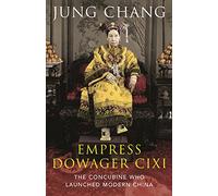 Empress Dowager Cixi: The Concubine Who Launched Modern China