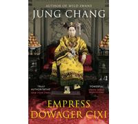 Empress Dowager Cixi: The Concubine Who Launched Modern China