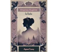 Empress Eugenie in Exile
