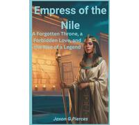 Empress of the Nile: A Forgotten Throne, a Forbidden Love, and the Rise of a Legend (Legacy Makers: The Biography of Legends Series)