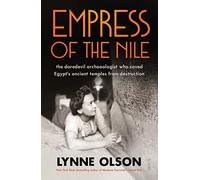 Empress of the Nile: the daredevil archaeologist who saved Egypt's ancient temples from destruction