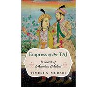 Empress of the Taj: In Search of Mumtaz Mahal