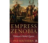 Empress Zenobia : Palmyra's Rebel Queen