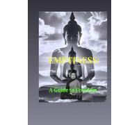 Emptiness: A Guide to Freedom, Interbeing and Happiness (Buddhism Basics)