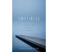 Emptiness: The Beauty and Wisdom of Absence