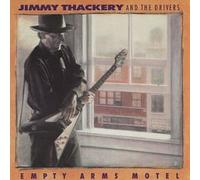 Empty Arms Motel by Jimmy Thackery and the Drivers