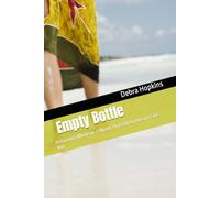 Empty Bottle: Becoming Whole in a World That Often Doesn’t See You