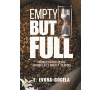 EMPTY BUT FULL: Finding Fullness in God Through Life's Quieter Seasons (The Becoming Collection)