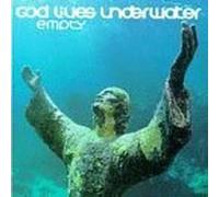Empty by God Lives Underwater
