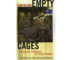 Empty Cages: Facing the Challenge of Animal Rights