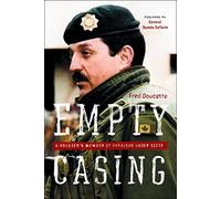 Empty Casing: A Soldier's Memoir of Sarajevo Under Siege