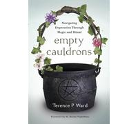 Empty Cauldrons: Navigating Depression Through Magic and Ritual