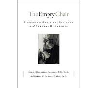 Empty Chair, The: Handling Grief on Holidays and Special Occasions