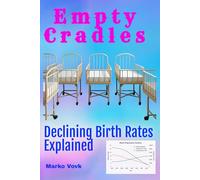Empty Cradles: Declining Birth Rates Explained