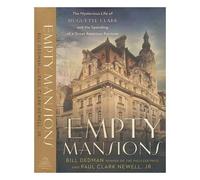 Empty Mansions: The Mysterious Life of Huguette Clark and the Spending of a Great American Fortune by Bill Dedman (2013-09-10)