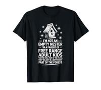 Empty Nest Dad, I'm Not an Empty Nester I'm A Parent T-Shirt