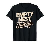 Empty Nest Full Life Nester Positive Good Thriving T-Shirt