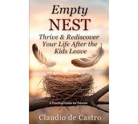 Empty Nest: Thrive & Rediscover Your Life After the Kids Leave: A Practical Guide for Parents • How to Overcome Empty Nest Syndrome, Reconnect as a ... (Catholic Books for Your Spiritual Growth)