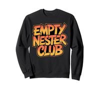 Empty Nester Club Empty Nest Parents Parenting Empty Nest Sweatshirt