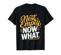 Empty Nester Mom Now What Funny Humor Identity Shift Nest T-Shirt
